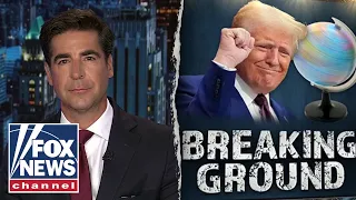 Jesse Watters: Trump’s putting the world on notice