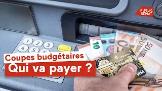 Coupes budgétaires : qui va payer ?