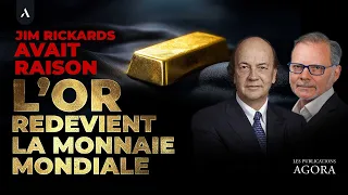 GOLD - USD Jim Rickards AVAIT RAISON: L’or redevient la monnaie mondiale