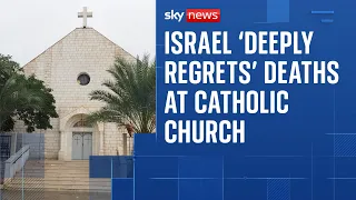 Israel &#39;deeply regrets&#39; deaths at Gaza&#39;s only Catholic church