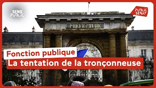 Fonction publique : la tentation de la tronçonneuse