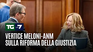 Vertice Meloni-Anm sulla riforma della Giustizia