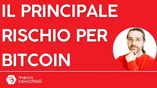 BITCOIN Qual è il principale rischio per Bitcoin?