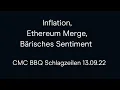 Inflation, Ethereum Merge, Bärisches Sentiment (CMC BBQ Schlagzeilen 13.09.22)