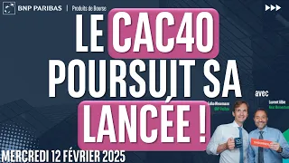 CAC40 INDEX Le CAC poursuit sur sa lancée - 100% Marchés - matin - 12/02/2025