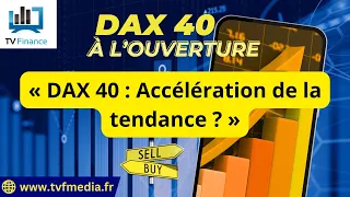 DAX40 PERF INDEX Erick Sebban : « DAX 40 : Accélération de la tendance ? »