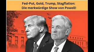 GOLD - USD Fed-Put, Gold, Trump, Stagflation: Merkwürdige Show von Powell! Videoausblick