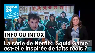 NETFLIX INC. La série Netflix &quot;Squid Game&quot; est-elle inspirée de faits réels ? • FRANCE 24