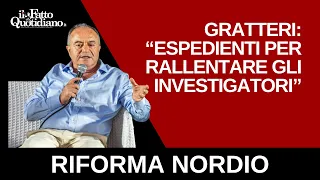 Gratteri: &quot;Riforma Nordio? Espediente per rallentare gli investigatori&quot;