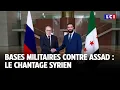 Bases militaires contre Assad : le chantage syrien｜LCI