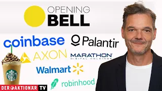 STARBUCKS CORP. Opening Bell: Marathon Digital, Coinbase, Robinhood, Palantir, Axon, PayPal, Walmart, Starbucks