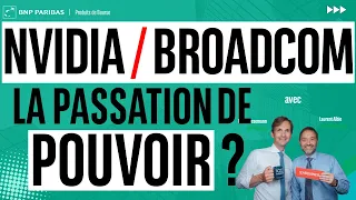 NVIDIA CORP. NVIDIA / BROADCOM : La passation de pouvoir ? - 100% Marchés - 16/12/2024