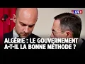 Tensions France / Algérie : le gouvernement a-t-il la bonne méthode ?｜LCI