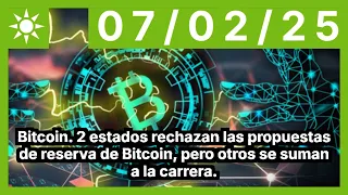 BITCOIN Bitcoin. 2 estados rechazan las propuestas de reserva de Bitcoin, pero otros se suman a la carrera.