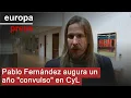 Pablo Fernández augura un año "convulso" en CyL en el que "puede ocurrir de todo"