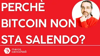 BITCOIN Perchè il prezzo di Bitcoin non sta salendo in questi giorni?