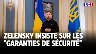 Zelensky insiste sur les &quot;garanties de sécurité&quot;｜LCI