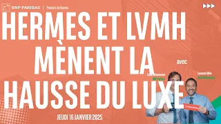 LVMH HERMES et LVMH mènent la hausse du luxe - 100% Marchés - soir - 16/01/2025