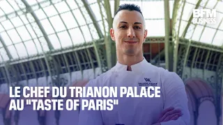 Le chef du Trianon Palace au &#39;&#39;Taste of Paris&quot;