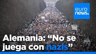 Protestas masivas en Alemania contra la extrema derecha: &quot;No se juega con los nazis&quot;