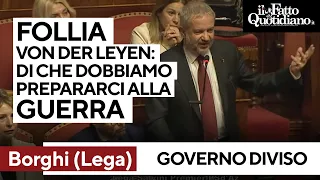 Borghi (Lega): &quot;Von der Leyen dice che l&#39;Europa deve prepararsi alla guerra: follia&quot;