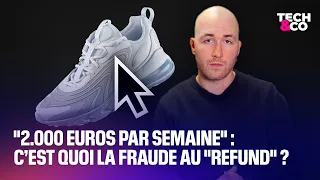 &quot;2.000 euros par semaine&quot;: c’est quoi &#39;escroquerie au &quot;refund&quot;?