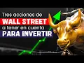 TOP tres acciones de WALL STREET a tener en cuenta para INVERTIR