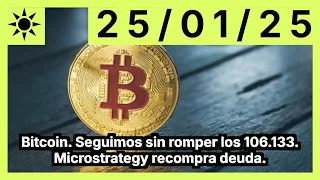 BITCOIN Bitcoin. Seguimos sin romper los 106.133. Microstrategy recompra deuda.