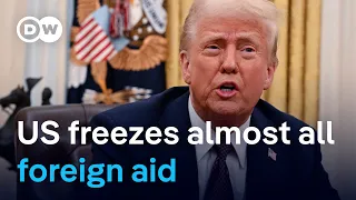 US issues broad freeze on foreign aid, excepting Israel and Egypt | DW News