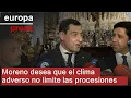 Moreno desea que las inclemencias climatológicas "no limiten" las estaciones de penitencia