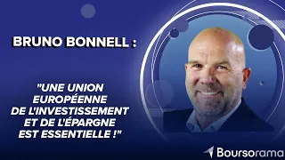 Bruno Bonnell : &quot;Une union européenne de l&#39;investissement et de l&#39;épargne est essentielle !&quot;