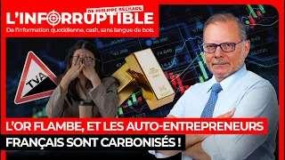 GOLD - USD L’or flambe, et les auto-entrepreneurs français sont carbonisés !