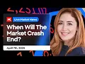 When Will The Market Crash End?