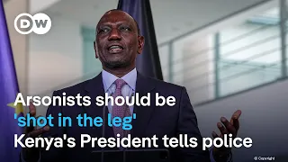 Kenya’s President tells police to shoot looters, arsonists &#39;in the leg&#39; to curb protests | DW News
