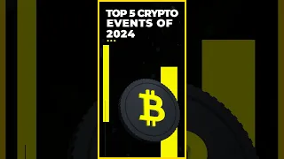 Top 5 BIGGEST Crypto Events of 2024! #shorts