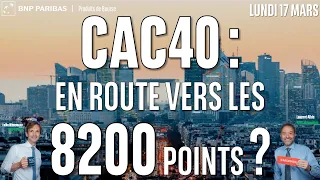 CAC40 INDEX CAC40 : en route vers les 8200 POINTS ? - 100% Marchés - soir - 17/03/2025