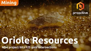 ORIOLE RESOURCES ORD 0.1P Oriole Resources reports major gold intersections as Mbe drilling delivers best results yet