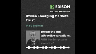 UTILICO EMERGING MARKETS TRUST ORD 1P Utilico Emerging Markets Trust in 60 seconds
