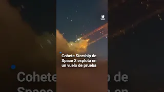 S&U PLC [CBOE] Cohete Starship explota en su séptimo vuelo de prueba