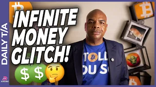 BITCOIN BITCOIN CREATES AN INFINITE MONEY GLITCH!