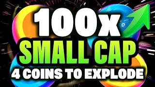 4 Small Cap 100x Altcoins Primed To Explode