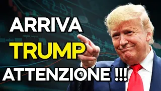 Ci siamo!!! Arriva TRUMP: cosa accadrà sui Mercati Finanziari ?