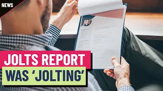Why the May JOLTS report was ‘jolting’