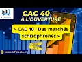 Xavier Fenaux : « CAC 40 : Des marchés schizophrènes »