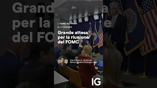 Grande attesa per la riunione del FOMC