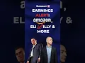 Earnings Alert: Amazon, Eli Lilly & More