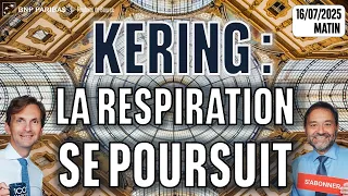 KERING KERING : La RESPIRATION se POURSUIT - 100 % Marchés - 16m