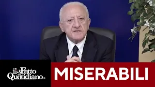 &quot;Miserabili&quot;, De Luca se la prende con la classe politica nazionale