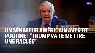 Un sénateur américain avertit Poutine : &quot;Trump va te mettre une raclée&quot;｜LCI