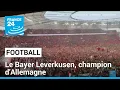 Football : Le Bayer Leverkusen sacré champion d'Allemagne • FRANCE 24